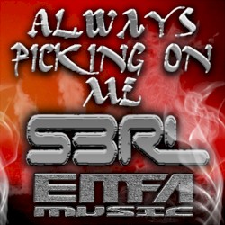 Always Picking on Me