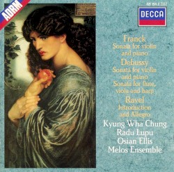 Franck: Sonata for Violin and Piano / Debussy: Sonata for Violin and Piano / Sonata for Flute, Viola and Harp / Ravel: Introduction and Allegro