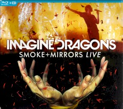 Smoke + Mirrors Live