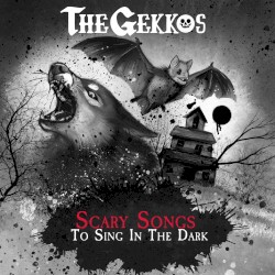 Scary Songs to Sing in the Dark