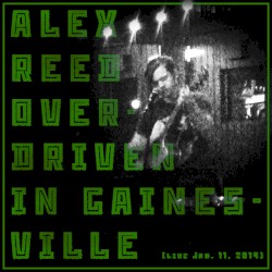 Overdriven in Gainesville (Live Jan. 11, 2014)
