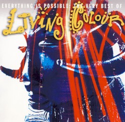 Everything Is Possible: The Very Best of Living Colour