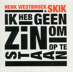 Ik heb geen zin om op te staan / Niets is onmogelijk