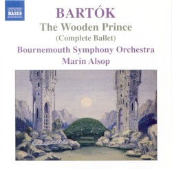 The Wooden Prince (Complete Ballet)