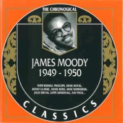 The Chronological Classics: James Moody 1949-1950