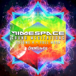 TimeSpace Sound Meditations, Vol. 4: Full Moon