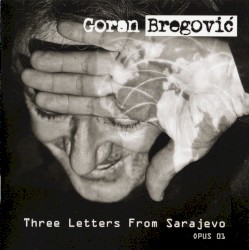 Three Letters From Sarajevo (Opus 1)