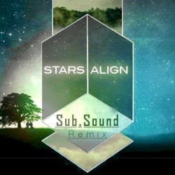 Stars Align (Sub.Sound Remix)