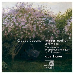 Images inédites / Estampes / Pour le piano / Six épigraphes antiques / Le Petit Nègre...