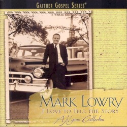 I Love to Tell the Story: A Hymns Collection