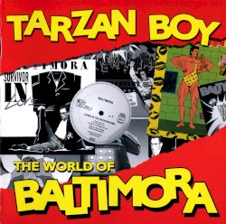 Tarzan Boy: The World of Baltimora