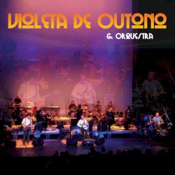 Violeta De Outono & Orquestra