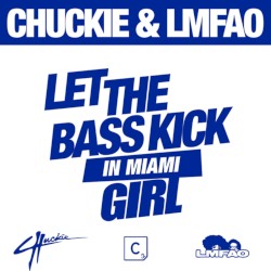 Let The Bass Kick In Miami Girl