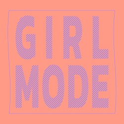 GIRL MODE