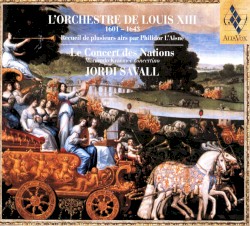 L'Orchestre De Louis XIII (1601-1643) (Recueil De Plusieurs Airs Par Philidor L'Aisné)