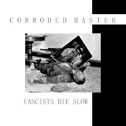 Fascists Die Slow