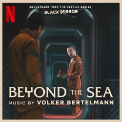 Beyond the Sea: Soundtrack from the Netflix Series Black Mirror