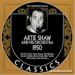 The Chronological Classics: Artie Shaw and His Orchestra 1950