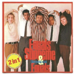 Equals Supreme & Sensational Equals