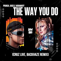 The Way You Do (CRUZ LIVE, BackHaze remix)