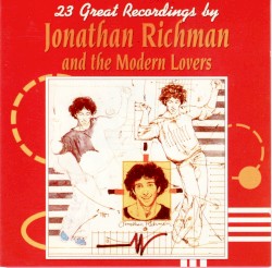 23 Great Recordings by Jonathan Richman and the Modern Lovers