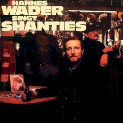 Hannes Wader singt Shanties